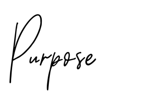 handwritten font which reads "purpose"